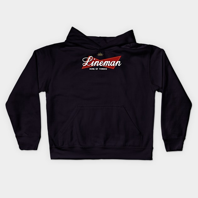 Lineman King Of Trades Kids Hoodie by DAN LE